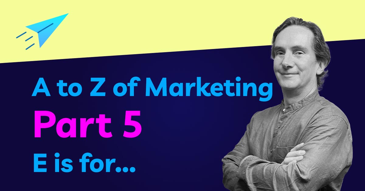 A to Z of Marketing - E is for Email Marketing