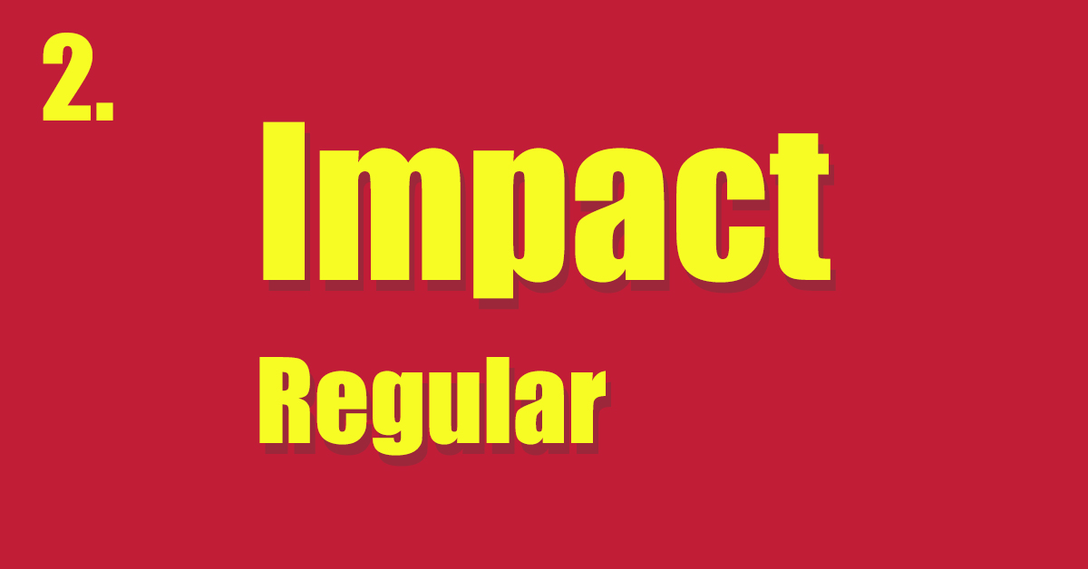 Font number 2 - Impact - regular