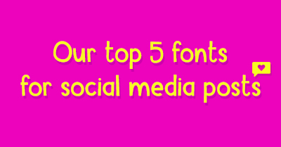 Our TOP 5 FONTS for social media posts
