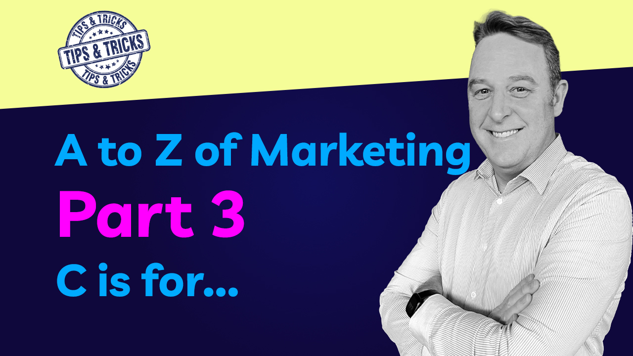 A to Z of Marketing - C is for The 7 C's of Marketing