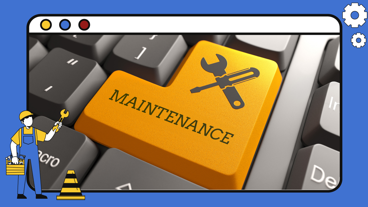 A Timely Reminder: Why Website Maintenance Matters More Than You Think