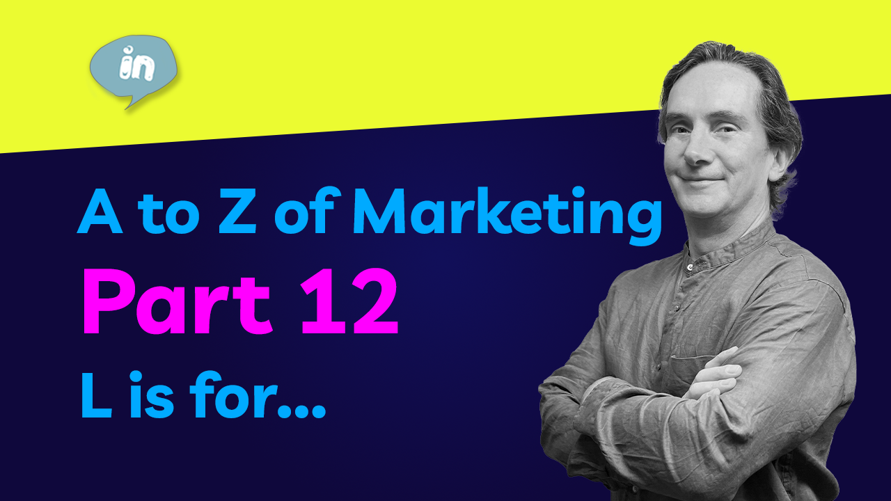 A to Z of Marketing - L is for LinkedIn Marketing