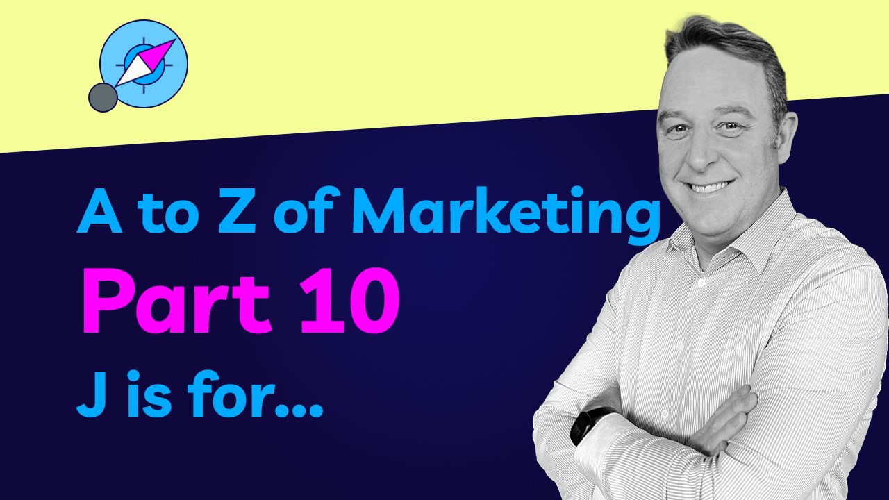 A to Z of Marketing - J is for Journey Mapping