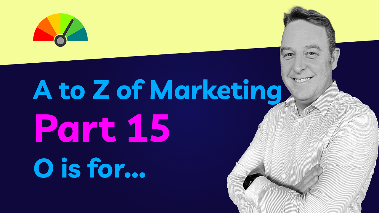 A to Z of Marketing - O is for Optimisation