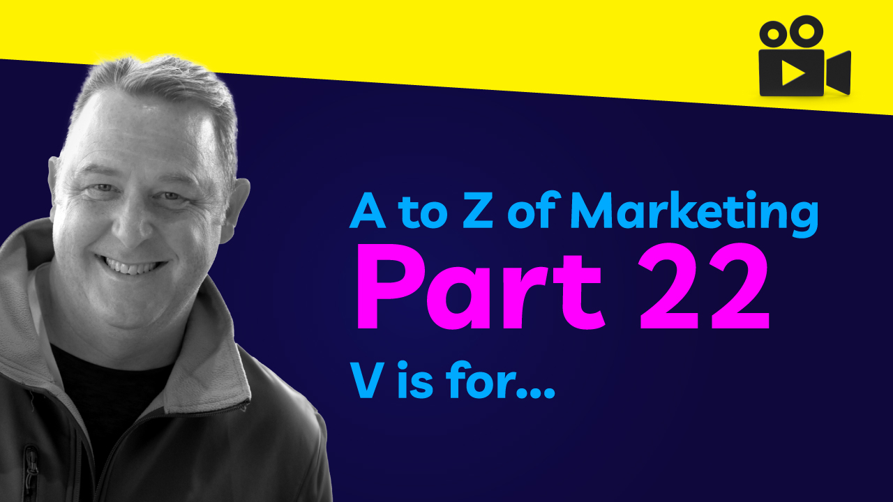 A to Z of Marketing - V is for Video