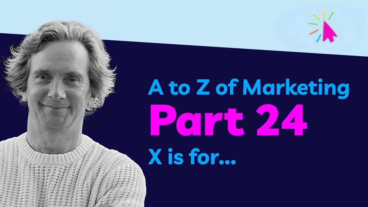 A to Z of Marketing - X is for "X Marketing"